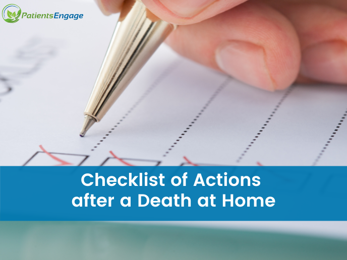 Actions To Take After A Death At Home | Checklist and guide| PatientsEngage
